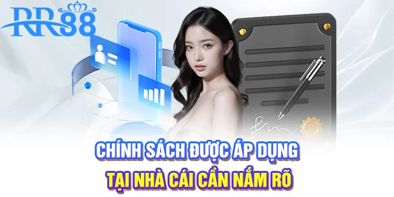 Chính sách được áp dụng tại nhà cái cần nắm rõ