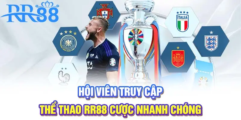 Hội viên truy cập Thể thao RR88 cược nhanh chóng