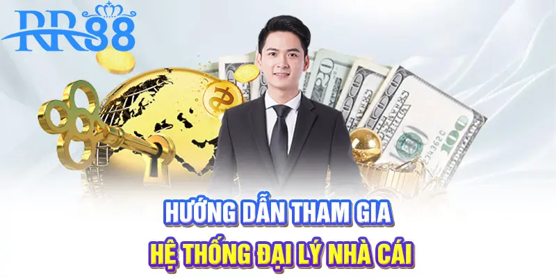 Hướng dẫn tham gia hệ thống đại lý nhà cái