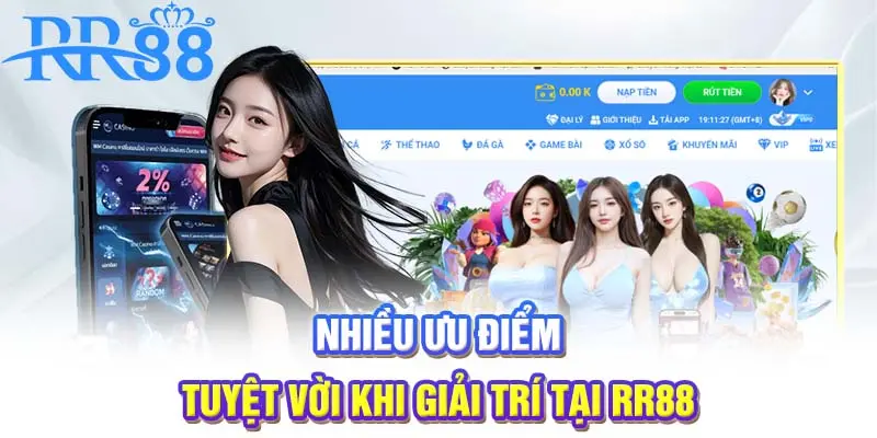 Nhiều ưu điểm tuyệt vời khi giải trí tại RR88
