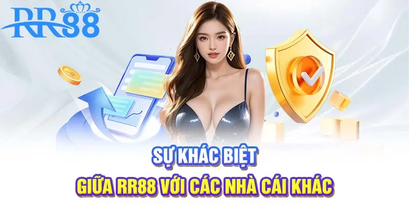 Sự khác biệt giữa RR88 với các nhà cái khác